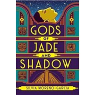 Gods of Jade and Shadow: A wildly imaginative historical fantasy - Kniha