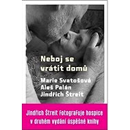 Neboj se vrátit domů: Jindřích Štreit fotografuje hospice v druhém vydání úspěšné knihy - Kniha