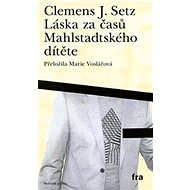 Láska za časů Mahlstadtského dítěte - Kniha