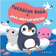 Tučňáček Bobo a jeho dobrodružství - Kniha