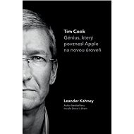 Tim Cook: Génius, který povznesl Apple na novou úroveň - Kniha