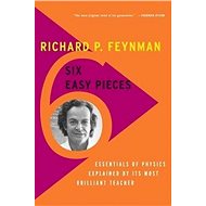 Six Easy Pieces: Essentials of Physics Explained by Its Most Brilliant Teacher - Kniha