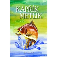 Kapřík Metlík a naděje - Kniha
