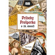 Príbehy Prešporka v 18. storočí - Kniha