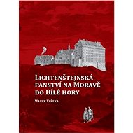 Lichtenštejnská panství na Moravě do Bílé hory - Kniha