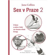 Sex v Praze 2: O lásce a vášni v Srdci roz-korona-vířené Evropy. - Kniha