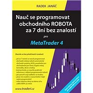 Nauč se programovat obchodního ROBOTA za 7 dní bez znalostí pro MetaTrader 4 - Kniha