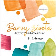 Barvy života: Skrytý význam barev a zvířat s omalovánkami - Kniha