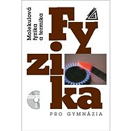 Fyzika pro gymnázia Molekulová fyzika a termika: + CD - Kniha