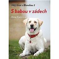 S babou v zádech: Můj život s Blonckou 3 - Kniha