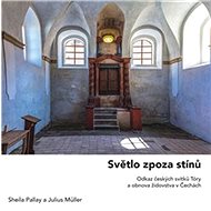 Světlo zpoza stínů: Odkaz českých svitků Tóry a obnova židovstva v Čechách - Kniha