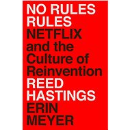 No Rules Rules: Netflix and the Culture of Reinvention - Kniha