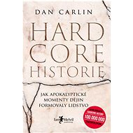 Hardcore historie: Jak apokalyptické momenty dějin formovaly lidstvo - Kniha