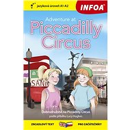 Adventure at Piccadilly Circus/Dobrodružství na Piccadilly Circus: zrcadlový text pro začátečníky - Kniha
