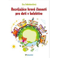 Rozvíjajúce hrové činnosti pre deti v kolektíve - Kniha
