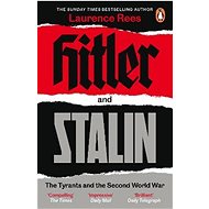 Hitler and Stalin: The Tyrants and the Second World War - Kniha
