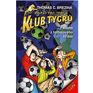 Klub Tygrů Fantom z fotbalového hřiště  - Kniha