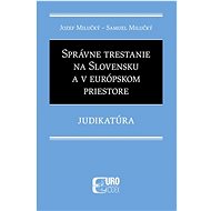 Správne trestanie na Slovensku a v európskom priestore: Judikatúra - Kniha