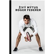 Živý mýtus Roger Federer - Kniha