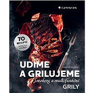 Udíme a grilujeme: Smokery a multifunkční grily - Kniha