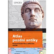 Atlas pozdní antiky: Rozpad římské říše a stěhování národů - Kniha