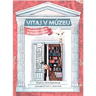 Vitaj v múzeu: Dobrodružná výprava do slovenských múzeí - Kniha