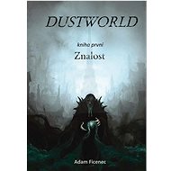 Dustworld: Kniha první Znalost - Kniha
