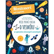 Moje první kniha o vesmíru: (Montessori: Svět úspěchů) - Kniha