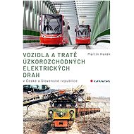 Vozidla a tratě úzkorozchodných elektrických drah v ČR a SR: Tramvajové, průmyslové, lesní