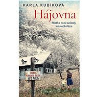 Hájovna: Příběh o ztrátě svobody a mateřské lásce - Kniha