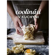 Coolinári v kuchyni: Viac ako 111 receptov s vášňou pre dobré jedlo - Kniha