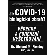 Je COVID-19 Biologická zbraň?: Vědecké a forenzní vyšetřování - Kniha