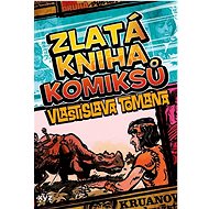 Zlatá kniha komiksů Vlastislava Tomana - Kniha