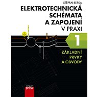 Elektrotechnická schémata a zapojení v praxi: Základní prvky a obvody - Kniha