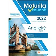 Maturita v pohodě 2022 Anglický jazyk: Podle nového školského zákona - Kniha