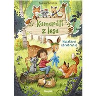 Kamaráti z lesa: Nečakané stretnutie - Kniha