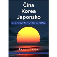 Čína, Korea, Japonsko: Země podobné, avšak rozdílné - Kniha