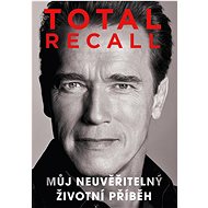 Total recall: Můj neuvěřitelný životní příběh - Kniha