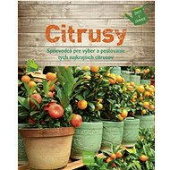Kniha Citrusy: Sprievodca pre výber a pestovanie tých najkrajších citrusov