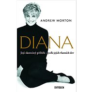 Diana: Její skutečný příběh - podle jejích vlastních slov - Kniha