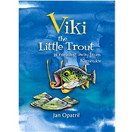 Viki the Little Trout is running away from Kamenice   - Kniha