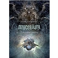 Mycelium VII: Zakázané směry - Kniha