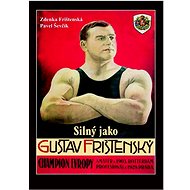 Silný jako Gustav Frištenský Champion Evropy - Kniha