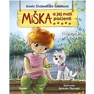 Miška a jej malí pacienti Prázdniny pri rieke - Kniha