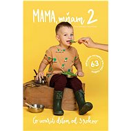 Mama mňam 2: Čo uvariť deťom od 3 rokov - Kniha