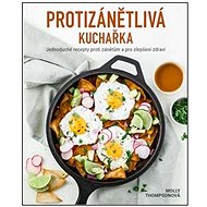 Protizánětlivá kuchařka: Jednoduché recepty proti zánětům a pro zlepšení zdraví - Kniha