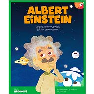 Albert Einstein: Vědec, který vysvětlil, jak funguje vesmír