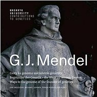 G.J. Mendel: Cesty ke genomu zakladatele genetiky - Kniha