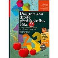 Diagnostika dítěte předškolního věku 2: Co by dítě mělo umět ve věku od 3 do 6 let - Kniha