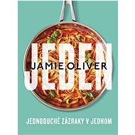 Jamie Oliver Jeden: Jednoduché zázraky v jednom - Kniha